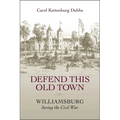 Defend This Old Town: Williamsburg During the Civil War - Paperback