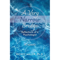 A Very Narrow Bridge: Reflections of a Psychologist - Paperback