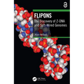 Flipons: The Discovery of Z-DNA and Soft-Wired Genomes - Paperback
