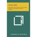 Little Tyke: Amazing True Story Of The World Famous Vegetarian African Lioness - Hardcover