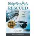 Shipwrecked and Rescued: The "City of Bangor" - Paperback