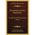 The Mysteries Of The Backwoods: Or Sketches Of The Southwest (1816) - Paperback