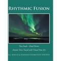 Rhythmic Fusion: Two Souls - Dual Forms - Hardcover