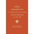 Annals and Parish Register of St. Thomas and St. Denis Parish, in South Carolina, from 1680 to 1884 - Paperback