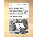 Essay Upon the Law of Contracts and Agreements. by John Joseph Powell, ... in Two Volumes. ... Volume 2 of 2 - Paperback