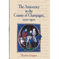 The Aristocracy in the County of Champagne, 1100-1300 - Hardcover