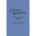 Clara Barton: In the Service of Humanity - Hardcover