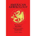 American Arwrology: The Science of All-Out Hand-To-Hand Fighting - Paperback