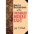 Biblical Backgrounds Of The Troubled Middle East - Paperback