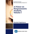 A Primer on Nonparametric Analysis, Volume I - Paperback