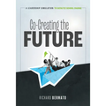 Co-Creating the Future: A Leadership Simulation to Catalyze School Change (Strategies to Build a Future-Oriented Mindset in Leaders) - Paperback