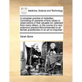 A Complete Practice of Midwifery Consisting of Upwards of Forty Cases or Observations in That Valuable Art, Selected from Many Others, in the Course o - Paperback