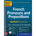 Practice Makes Perfect: French Pronouns and Prepositions, Premium Third Edition - Paperback