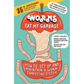 Worms Eat My Garbage, 35th Anniversary Edition: How to Set Up and Maintain a Worm Composting System: Compost Food Waste, Produce Fertilizer for Housep - Paperback
