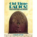 Old Time Radios! Restoration and Repair - Paperback