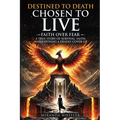 Destined To Death, Chosen To Live - Paperback