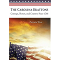 The Carolina Brattons: Courage, Honor, and Country Since 1766 - Hardcover