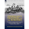 Sheridan's Troopers on the Borders: the Winter Campaign of the U.S. Army Against the Indian Tribes of the Southern Plains, 1868-9 - Hardcover