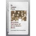 No Common Place: The Holocaust Testimony of Alina Bacall-Zwirn - Paperback