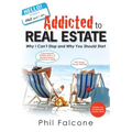 Addicted to Real Estate - Paperback
