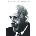 The Correspondence of W.E.B. Du Bois, Volume III: Selections, 1944-1963 - Paperback