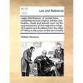 Leges Marchiarum, or Border-Laws: Containing Several Original Articles and Treaties, Made and Agreed Upon by the Commissioners of the Respective Kings - Paperback