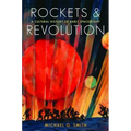 Rockets and Revolution: A Cultural History of Early Spaceflight - Hardcover