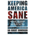 Keeping America Sane: Psychiatry and Eugenics in the United States and Canada, 1880 1940 - Paperback