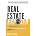 Real Estate Exposed: The Ultimate Road Map to a More Profitable and Empowered Home Sale - Paperback