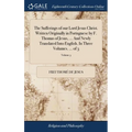 The Sufferings of our Lord Jesus Christ. Written Originally in Portuguese by F. Thomas of Jesus, ... And Newly Translated Into English. In Three Volum - Hardcover