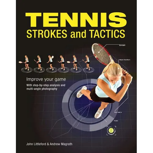 Tennis Strokes and Tactics: Improve Your Game - Paperback