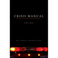 Crisis Manual for Christian Schools and Youth Workers: How to Prepare for and Handle Tragedy - Paperback
