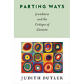 Parting Ways: Jewishness and the Critique of Zionism - Paperback