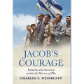Jacob's Courage: Romance and Survival amidst the Horrors of War - Hardcover