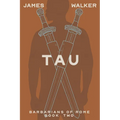 Tau: Barbarians of Rome Book Two - Paperback