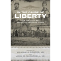 In the Cause of Liberty: How the Civil War Redefined American Ideals - Paperback
