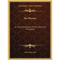 The Phoenix: An Illustrated Review Of Occultism And Philosophy - Hardcover