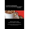 A Cup of Cappuccino for the Entrepreneur's Spirit Volume II - Paperback