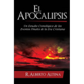 El Apocalipsis: Un estudio cronológico de los eventos finales de la Era Cristiana - Paperback