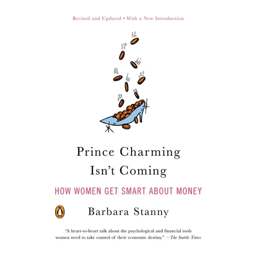 Prince Charming Isn't Coming: How Women Get Smart About Money - Paperback
