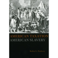 American Taxation, American Slavery - Paperback