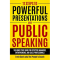 11 Steps to Powerful Presentations and Public Speaking: The Home Study Guide for Effective Managers, Entrepreneurs, and Sales Professionals - Paperback