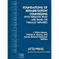 Foundations of Rehabilitation Counseling with Persons Who Are Blind or Visually Impaired - Hardcover