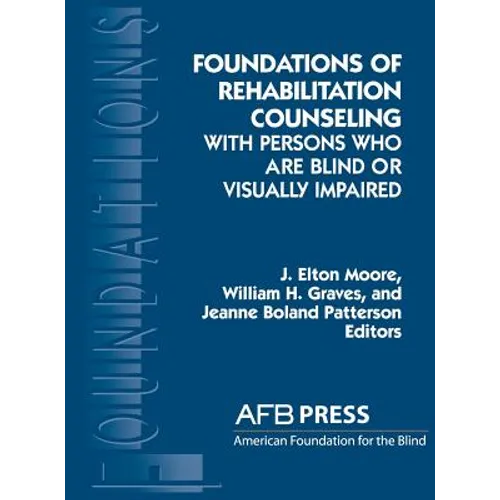 Foundations of Rehabilitation Counseling with Persons Who Are Blind or Visually Impaired - Hardcover
