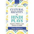 Cultural Identity in Hindi Plays: Poetics, Politics, and Theatre in India - Hardcover