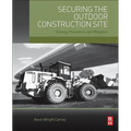 Securing the Outdoor Construction Site: Strategy, Prevention, and Mitigation - Paperback