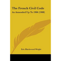 The French Civil Code: As Amended Up To 1906 (1908) - Paperback