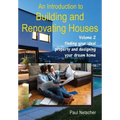 An Introduction to Building and Renovating Houses: Volume 2 Finding Your Ideal Property and Designing Your Dream Home - Paperback
