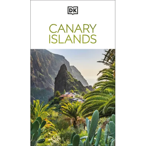 DK Canary Islands: Must-See Sights. Culture & History. Detailed Maps & Tours. Covers Tenerife, Gran Canaria, & More - Paperback