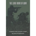 The Long Road of War: A Marine's Story of Pacific Combat - Paperback